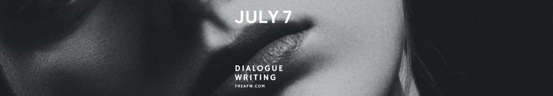 Dialogue Writing, July 7, an online master screenwriting class from author & screenwriter Max Adams at TheAFW